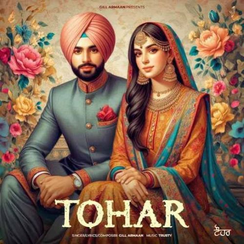 Download Tohar Gill Armaan mp3 song, Tohar Gill Armaan full album download