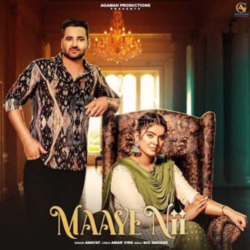 Download Maaye Nii Anayat mp3 song, Maaye Nii Anayat full album download