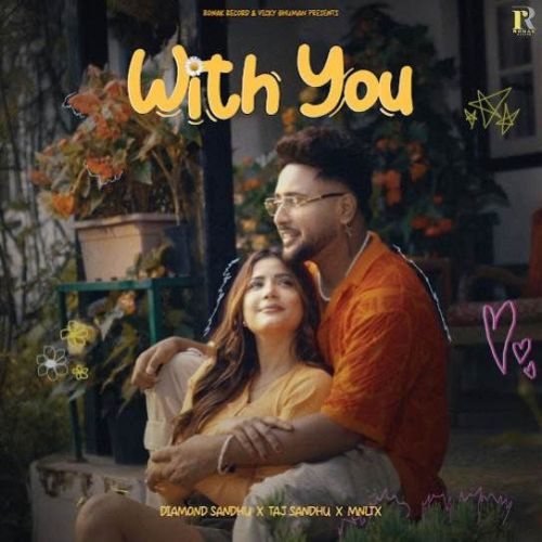 Download With You Diamond Sandhu mp3 song, With You Diamond Sandhu full album download