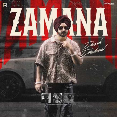 Download Zamana Darsh Dhaliwal mp3 song, Zamana Darsh Dhaliwal full album download