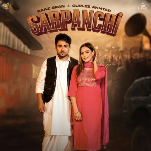 Download Sarpanchi Baaz Sran, Gurlez Akhtar mp3 song, Sarpanchi Baaz Sran, Gurlez Akhtar full album download