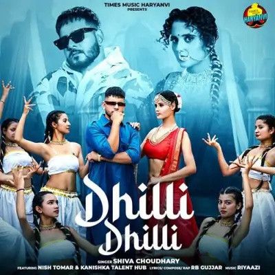 Download Dhilli Dhilli Shiva Choudhary mp3 song, Dhilli Dhilli Shiva Choudhary full album download