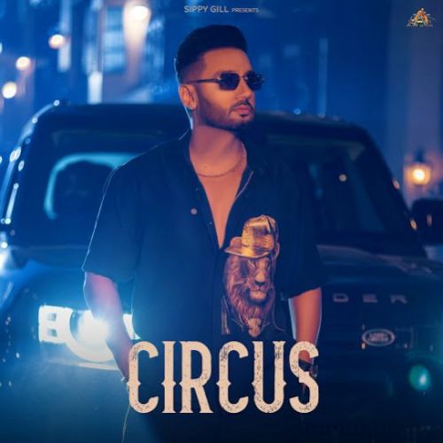 Download 2 Motaran Sippy Gill mp3 song, Circus Sippy Gill full album download