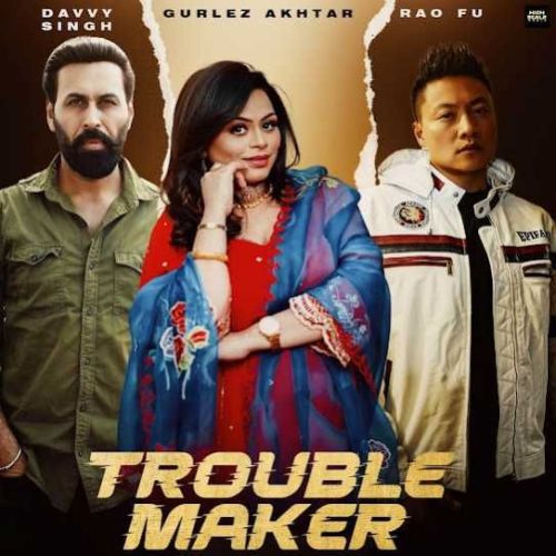 Download Trouble Maker Davvy Singh mp3 song, Trouble Maker Davvy Singh full album download