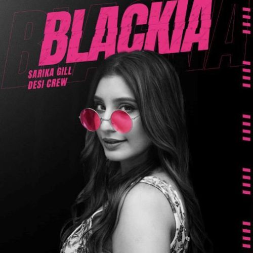 Download Blackia Sarika Gill mp3 song, Blackia Sarika Gill full album download