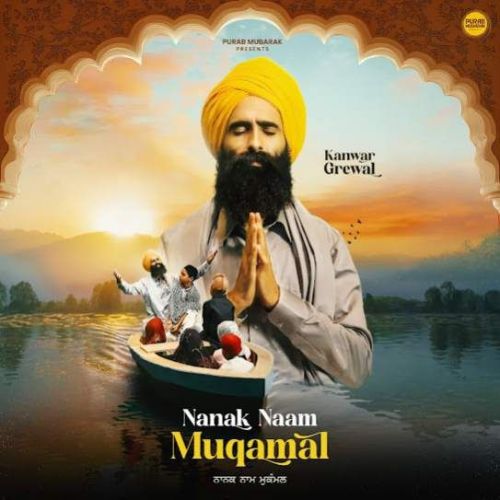 Download Nanak Naam Muqamal Kanwar Grewal mp3 song, Nanak Naam Muqamal Kanwar Grewal full album download