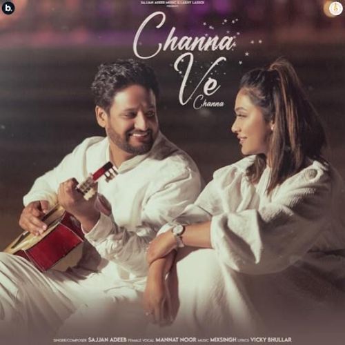 Download Channa Ve Channa Sajjan Adeeb mp3 song, Channa Ve Channa Sajjan Adeeb full album download