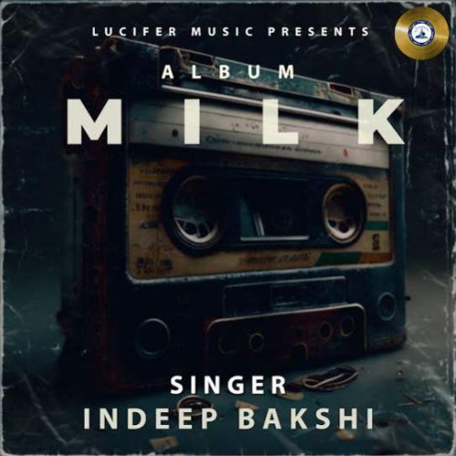 Download Kaali Kaali Indeep Bakshi mp3 song, MILK Indeep Bakshi full album download