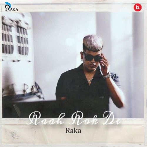 Download Jaan Suke Raka mp3 song, Raah Rok De Raka full album download