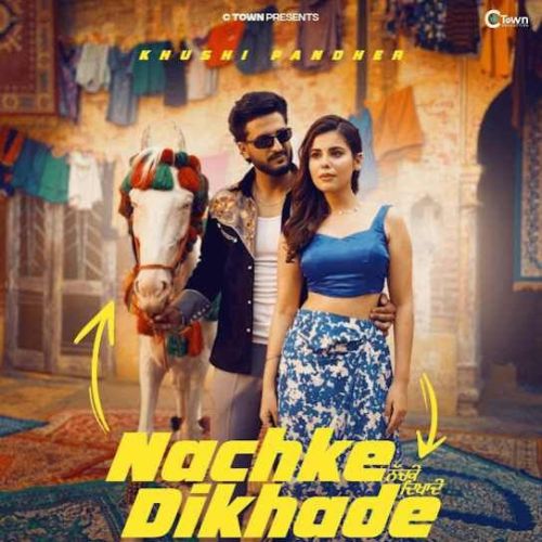 Download Nachke Dikhade Khushi Pandher mp3 song, Nachke Dikhade Khushi Pandher full album download