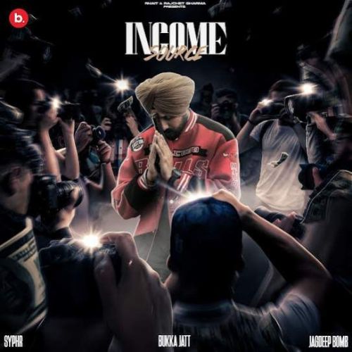 Download Income Source Bukka Jatt mp3 song, Income Source Bukka Jatt full album download