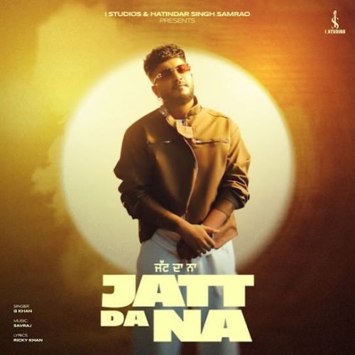 Download Jatt Da Na G Khan mp3 song, Jatt Da Na G Khan full album download