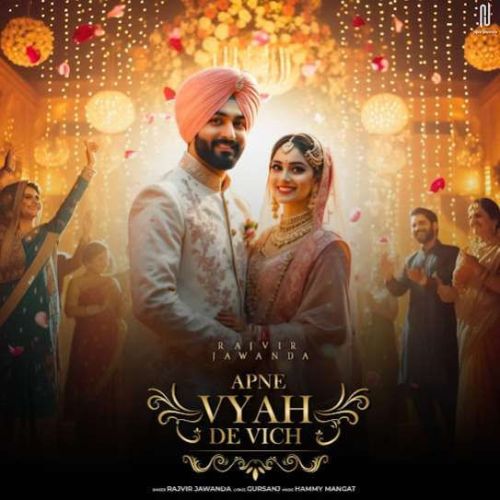 Download Apne Vyah De Vich Rajvir Jawanda mp3 song, Apne Vyah De Vich Rajvir Jawanda full album download