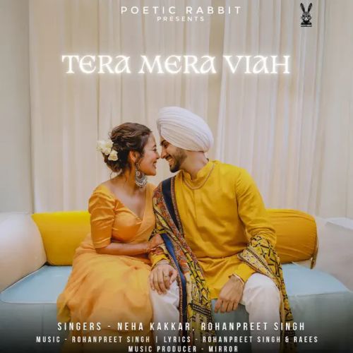 Download Tera Mera Viah Neha Kakkar, Rohanpreet Singh mp3 song, Tera Mera Viah Neha Kakkar, Rohanpreet Singh full album download