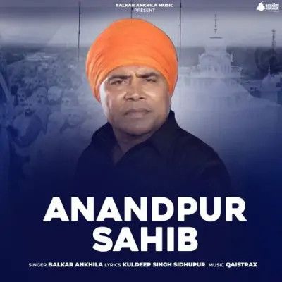 Download Anandpur Sahib Balkar Ankhila mp3 song, Anandpur Sahib Balkar Ankhila full album download