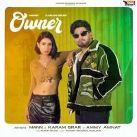 Download Owner Mann, Karam Brar mp3 song, Owner Mann, Karam Brar full album download