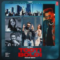 Download Tooti Boldi Hunar Sidhu mp3 song, Tooti Boldi Hunar Sidhu full album download