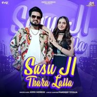 Download Sasu Ji Thara Lalla Ashu Morkhi mp3 song, Sasu Ji Thara Lalla Ashu Morkhi full album download