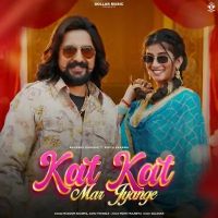 Download Kat Kat Mar Jyange Masoom Sharma, Ashu Twinkle mp3 song, Kat Kat Mar Jyange Masoom Sharma, Ashu Twinkle full album download