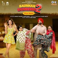 Download Saunkan Saunkanay 2 - Title Track Nimrat Khaira, Miss Pooja mp3 song, Saunkan Saunkanay 2 - Title Track Nimrat Khaira, Miss Pooja full album download