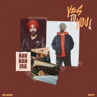 Download Yes To You Rav Hanjra mp3 song, Yes To You Rav Hanjra full album download