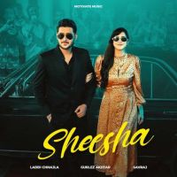 Download Sheesha Laddi Chhajla mp3 song, Sheesha Laddi Chhajla full album download