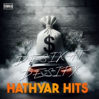 Download Hathyar Hits Desifx, Desikat, Dr Desi mp3 song, Hathyar Hits Desifx, Desikat, Dr Desi full album download